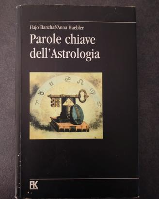 Parole chiave dell'Astrologia - Banzhaf, Haebler