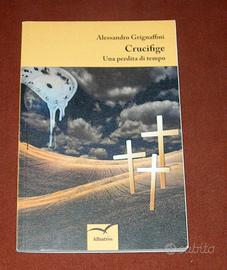 Crucifige - Una perdita di tempo - A. Grignaffini
