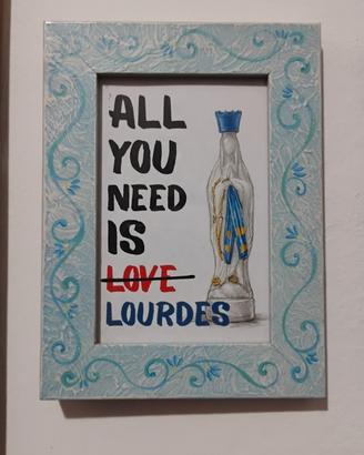 Quadretto Pop Art "All You Need Is Lourdes"