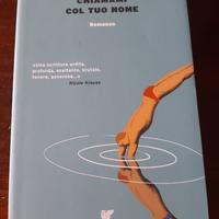 Chiamami col tuo nome - Andrè Aciman - Libro