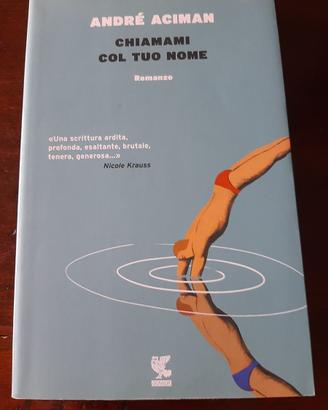 Chiamami col tuo nome - Andrè Aciman - Libro