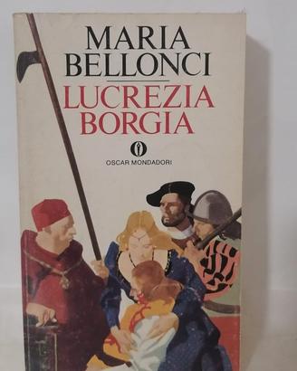 Lucrezia Borgia – Maria Bellonci (Oscar Mondadori)