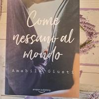 Come nessuno al mondo di Amabile Giusti 