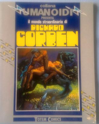 CORBEN - IL MONDO STRAORDINARIO DI RICHARD CORBEN