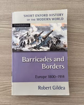 Barricades and Borders: Europe 1800-1914 (Gildea)