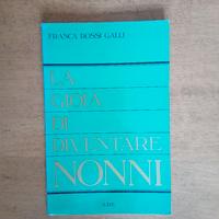 Libro Franca Galli - La Gioia di Diventare Nonni