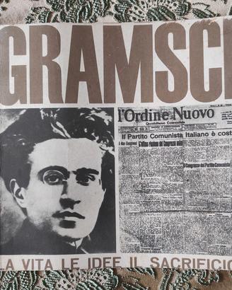 Gramsci. La vita le idee il sacrificio