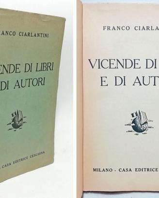 VICENDE DI LIBRI E DI AUTORI - CIARLANTINI F. 1931