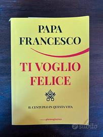 Ti vogli- Felice - PAPA FRANCESCO
