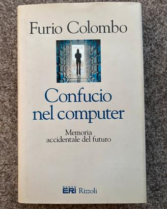 Confucio nel computer 1995 Furio Colombo Rizzoli