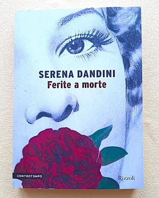 Ferite a Morte .Serena Dandini .Ed. Rizzoli .Nuovo