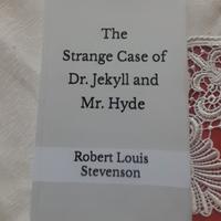 The Strange Case of Dr. Jekyll and Mr. Hyde.