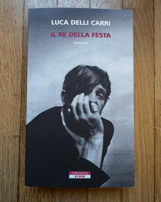 Luca Delli Carri - Il re della festa