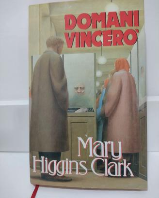 Mary Higgins Clark – Domani vincerò
