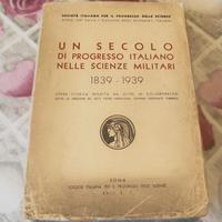 UN SECOLO DI PROGRESSO ITALIANO - militaria