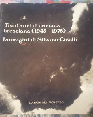 Libro "Trent'anni di cronaca bresciana (1945-