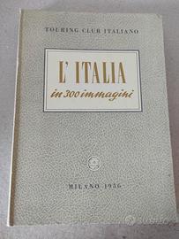 L' Italia in 300 immagini -Touring club italiano 