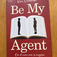 Libro romance Be My Agent - Nora Cardinale