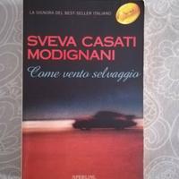 COME VENTO SELVAGGIO, Sveva Casati Modignani, 2001