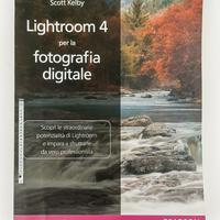 Lightroom 4 per la fotografia digitale Kelby Scott