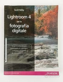 Lightroom 4 per la fotografia digitale Kelby Scott