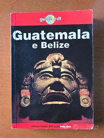Guatemala e Belize Guida EDT (Lonely Planet) 1998
