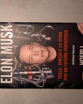 Elon Musk. Tesla, SpaceX e la sfida per un futuro 