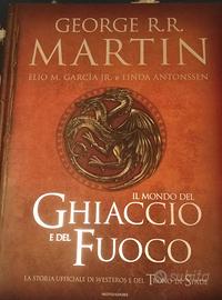 Il mondo del ghiaccio e del fuoco.