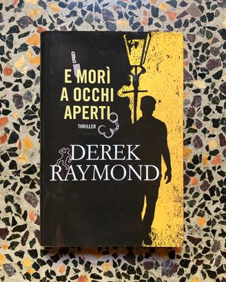 Libro Derek Raymond “E morì a occhi aperti”