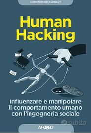 Human Hacking - Influenzare e manipolare il compor