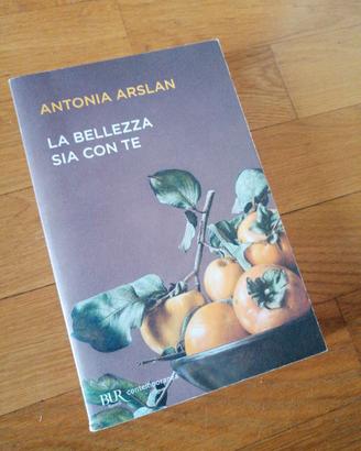 la bellezza sia con te. Antonia Arslan