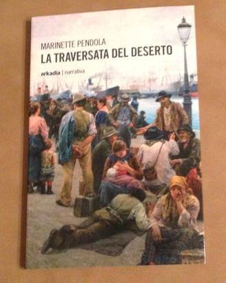 La traversata del deserto - M. Pendola - 2014