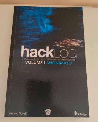 Hacklog Volume 1 Anonimato - Edizione BW: Manuale