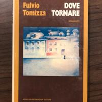 Dove tornare - Fulvio Tomizza