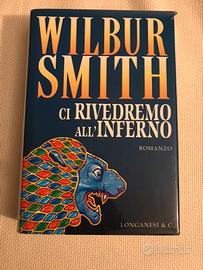 Ci rivedremo all'inferno di Wilbur Smith