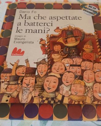 Libro + cd Dario Fo - Ma che aspettate a batterci