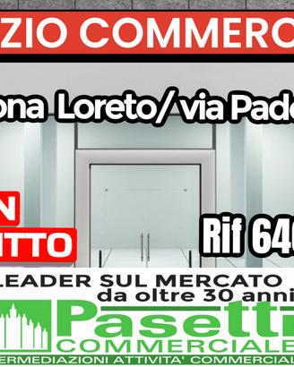 Vicinanze Piazzale Loreto, NEGOZIO con 4 vetrine