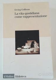 LA VITA QUOTIDIANA COME RAPPRESENTAZIONE - GOFFMAN