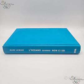 Libro L'oceano quando non ci sei - Mark Lowery