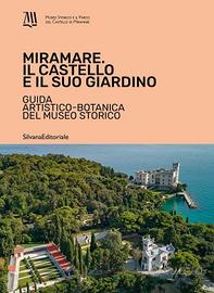 Miramare. Il Castello e il suo giardino