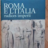 Roma e l'Italia radices imperii. Collana Antica Ma