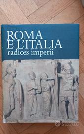 Roma e l'Italia radices imperii. Collana Antica Ma