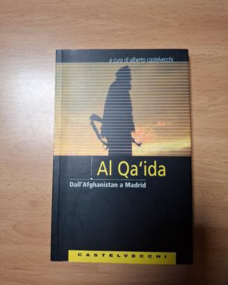Al Qa'ida - dall'Afganistan a Madrid