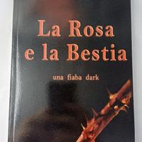La Rosa E La Bestia, Una Fiaba Dark - 2013