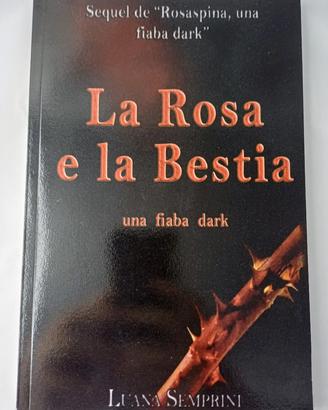 La Rosa E La Bestia, Una Fiaba Dark - 2013