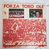 Forza Toro Olè - La Maratona - Vinile/Disco 45