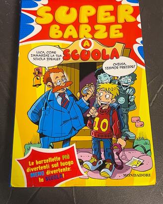 Superbarze a scuola - Mondadori - 7 anni in su