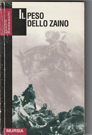 IL PESO DELLO ZAINO DI GIULIO BEDESCHI  MURSIA ED.