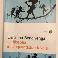 Bencivenga LA FILOSOFIA IN CINQUANTADUE FAVOLE