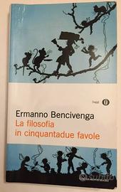Bencivenga LA FILOSOFIA IN CINQUANTADUE FAVOLE